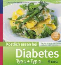 Köstlich essen bei Diabetes Typ 1 und Typ 2