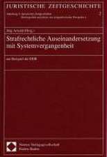 Strafrechtliche Auseinandersetzung mit Systemvergangenheit