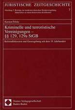 Kriminelle und terroristische Vereinigungen - §§ 129, 129a StGB