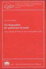 Die Rationalität der politischen Vernunft