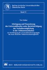 Erbringung und Finanzierung des Universaldienstes unter Berücksichtigung der Technikermöglichung in der Telekommunikation