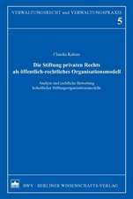 Die Stiftung privaten Rechts als öffentlich-rechtliches Organisationsmodell