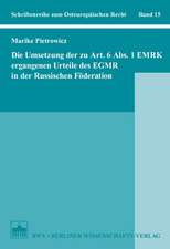 Die Umsetzung der zu Art. 6 Abs. 1 EMRK ergangenen Urteile des EGMR in der Russischen Föderation