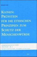 Klonen: Prüfstein für die ethischen Prinzipien zum Schutz der Menschenwürde