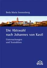 Die Abtswahl nach Johannes von Kastl