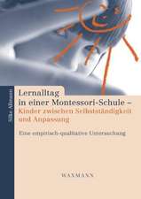 Lernalltag in einer Montessori-Schule - Kinder zwischen Selbstständigkeit und Anpassung