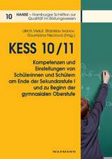 KESS 10/11 - Kompetenzen und Einstellungen von Schülerinnen und Schülern an Hamburger Schulen am Ende der Sekundarstufe I und zu Beginn der gymnasialen Oberstufe