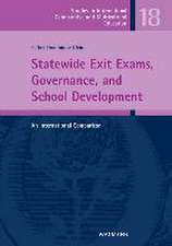 Statewide Exit Exams, Governance, and School Development