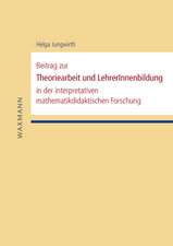 Beitrag zur Theoriearbeit und LehrerInnenbildung in der interpretativen mathematikdidaktischen Forschung