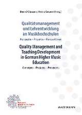 Qualitätsmanagement und Lehrentwicklung an Musikhochschulen Quality Management and Teaching Development in German Higher Music Education