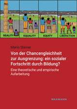 Von der Chancengleichheit zur Ausgrenzung: ein sozialer Fortschritt durch Bildung?