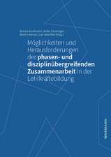 Möglichkeiten und Herausforderungen der phasen- und disziplinübergreifenden Zusammenarbeit in der Lehrkräftebildung