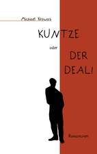 Kuntze oder der Deal!