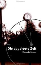 Die abgelegte Zeit