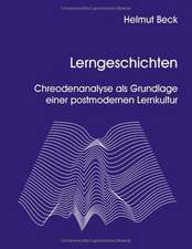 Lerngeschichten - Chreodenanalyse als Grundlage einer postmodernen Lernkultur