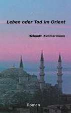 Leben oder Tod im Orient