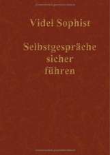 Selbstgespräche sicher führen. Eine Lebensanleitung, nicht über Abnehmen, Amerika, Astrologie, DirectX, Flirten, Frauen, Geld, Hunde, Hypnose, Internet, Lotto, Marketing, Meditation, Sience Fiction, Tanzen, Verführung oder Wahrsagen