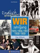 Endlich erwachsen! Wir vom Jahrgang 1955, 1956, 1957, 1958, 1959