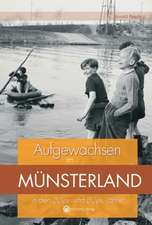 Aufgewachsen im Münsterland in den 50er und 60er Jahren