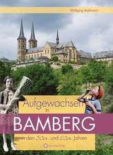 Aufgewachsen in Bamberg in den 50er und 60er Jahren