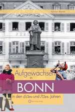 Aufgewachsen in Bonn in den 60er & 70er Jahren