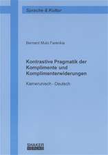 Kontrastive Pragmatik der Komplimente und Komplimenterwiderungen