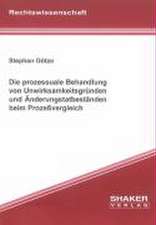 Die prozessuale Behandlung von Unwirksamkeitsgründen und Änderungstatbeständen beim Prozessvergleich