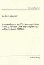 Kornwachstum und Texturentwicklung in der gamma'-reichen ODS-Superlegierung auf Nickelbasis PM3030