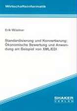 Standardisierung und Konvertierung: Ökonomische Bewertung und Anwendung am Beispiel von XML/EDI