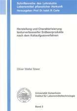 Herstellung und Charakterisierung texturverbesserter Erdbeerprodukte nach dem Kaltaufgussverfahren