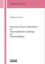 Chemical Vapour Deposition of Thermal Barrier Coatings on Turbine Blades