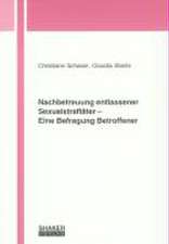 Nachbetreuung entlassener Sexualstraftäter - Eine Befragung Betroffener