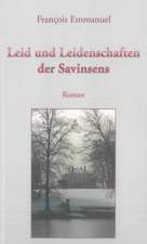 Francois Emmanuel: Leid und Leidenschaften der Savinsens