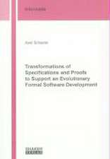 Transformations of Specifications and Proofs to Support an Evolutionary Formal Software Development