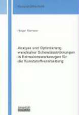 Analyse und Optimierung wandnaher Schmelzeströmungen in Extrusionswerkzeugen für die Kunststoffverarbeitung