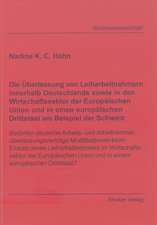 Die Überlassung von Leiharbeitnehmern innerhalb Deutschlands sowie in den Wirtschaftssektor der Europäischen Union und in einen europäischen Drittstaat am Beispiel der Schweiz