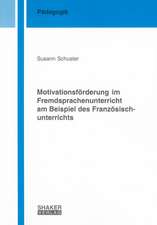 Motivationsförderung im Fremdsprachenunterricht am Beispiel des Französischunterrichts