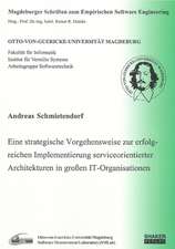 Eine strategische Vorgehensweise zur erfolgreichen Implementierung serviceorientierter Architekturen in großen IT-Organisationen