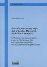 Ganzkörperschwingungen des sitzenden Menschen am Fahrerarbeitsplatz