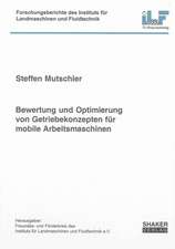 Bewertung und Optimierung von Getriebekonzepten für mobile Arbeitsmaschinen