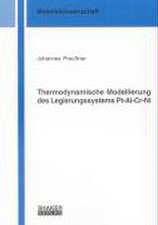 Thermodynamische Modellierung des Legierungssystems Pt-Al-Cr-Ni