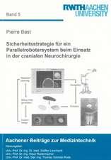 Sicherheitsstrategie für ein Parallelrobotersystem beim Einsatz in der cranialen Neurochirurgie