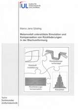 Metamodell unterstützte Simulation und Kompensation von Rückfederungen in der Blechumformung