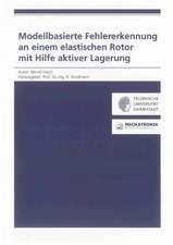 Modellbasierte Fehlererkennung an einem elastischen Rotor mit Hilfe aktiver Lagerung