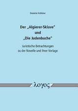 Der 'Algierer-Sklave' Und 'Die Judenbuche'. Juristische Betrachtungen Zu Der Novelle Und Ihrer Vorlage