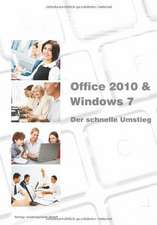 Microsoft Office 2010 & Windows 7 - der schnelle Umstieg