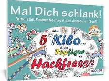 Malbuch für Erwachsene: Mal Dich schlank!