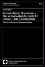 Zensurbehütete Demokratie. - Das Zensurverbot des Artikel 5 Absatz 1 Satz 3 Grundgesetz