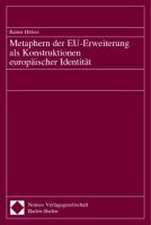 Metaphern Der Eu-Erweiterung ALS Konstruktionen Europaischer Identitat