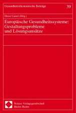 Europaische Gesundheitssysteme: Tagungsband Des Ausschusses Fur Gesundheitsokonomie Des Vereins Fur Socialpoli